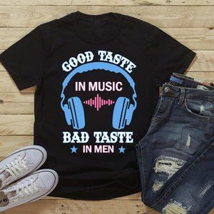 Good Taste in Music Bad Taste Tshirt